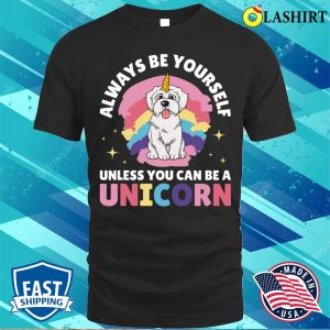Always Be Yourself Unicorn Funny Unicorn Gift T shirt 1