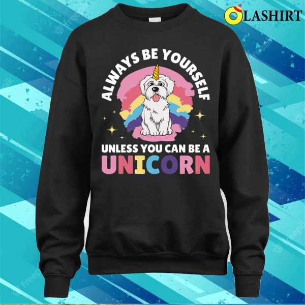 Always Be Yourself Unicorn Funny Unicorn Gift T-shirt