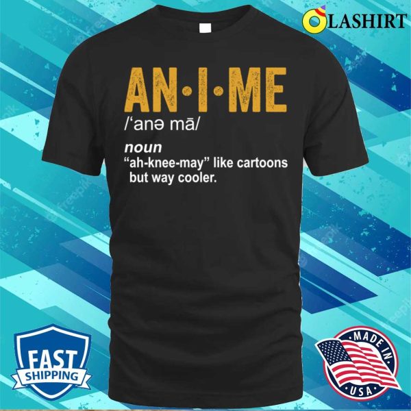 Anime Shirt, Anime Dictionary Funny Anime Definition Anime Lovers Gifts Shirt