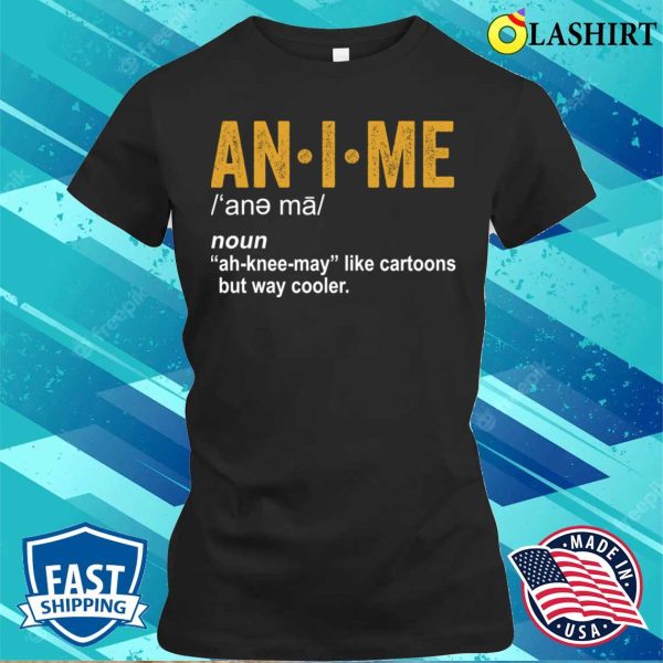 Anime Shirt, Anime Dictionary Funny Anime Definition Anime Lovers Gifts Shirt