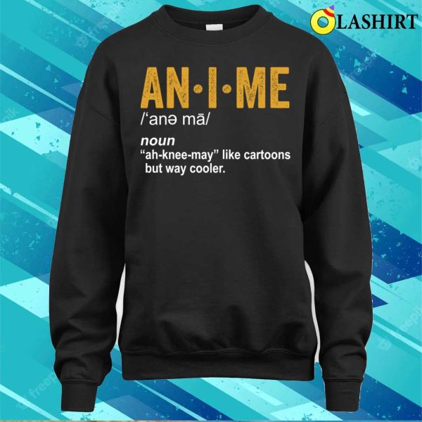 Anime Shirt, Anime Dictionary Funny Anime Definition Anime Lovers Gifts Shirt