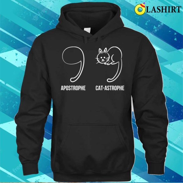 Apostrophe Vs Catastrophe Funny Cat Pun English Grammar T-shirt