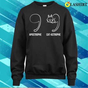 Apostrophe Vs Catastrophe Funny Cat Pun English Grammar T-shirt 3 Apostrophe Vs Catastrophe Funny Cat Pun English Grammar T shirt 4