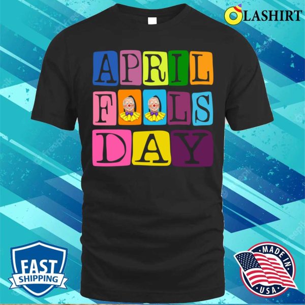 April Fools Day Cancelled Funny Joe Biden Clown T-shirt