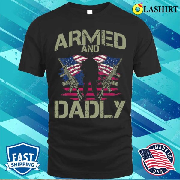 Armed And Dadly Funny Deadly Veteran Usa Flag T-shirt