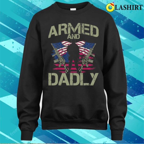 Armed And Dadly Funny Deadly Veteran Usa Flag T-shirt