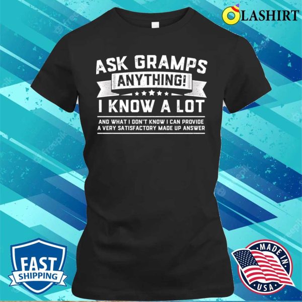 Ask Gramps Anything Funny Grandpa Gramps Father’s Day T-shirt