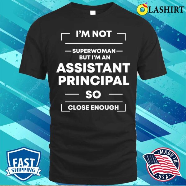 Assistant Principal Joke T-shirt, Assistant Principal Joke T-shirt