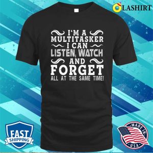 Attitude T Shirt, Sarcasm Shirt, Friend Gift, Funny Shirt, Sarcastic Shirt, Im A Multitasker