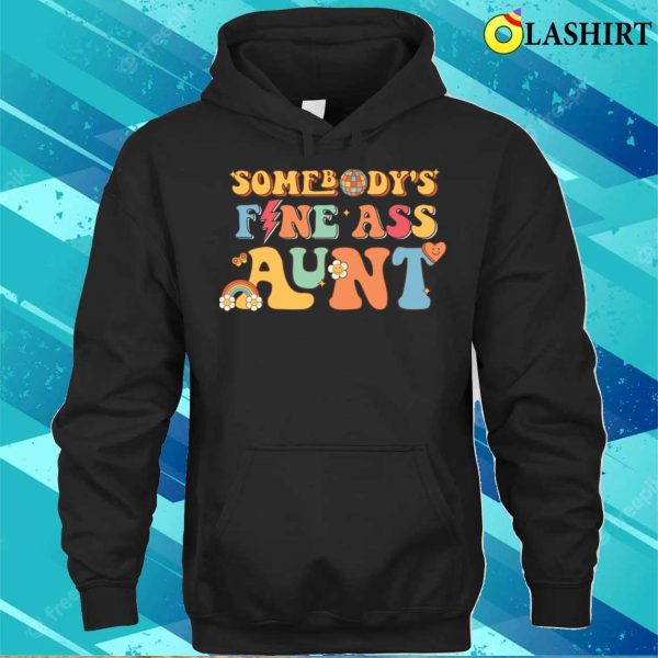 Auntie Gift T-shirt, Somebodys Fine Ass Aunt Retro Funny Matching Family T-shirt