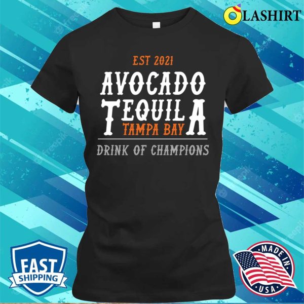 Avocado Tequila Funny Avocado T-shirt