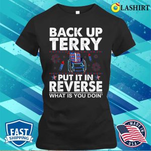 Back It Up Terry Put It In Reverse Shirt Fourth of July Shirt American Flag Shirt 2