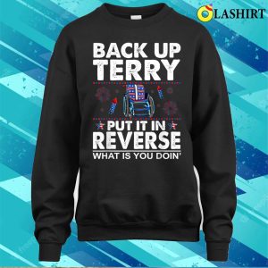 Back It Up Terry Put It In Reverse Shirt Fourth of July Shirt American Flag Shirt 4