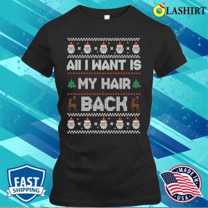Balm Men Christmas T-shirt, Balm Men Christmas All I Want Is My Hair Back Funny T-shirt 1 Balm Men Christmas T shirt Balm Men Christmas All I Want Is My Hair Back Funny T shirt 2