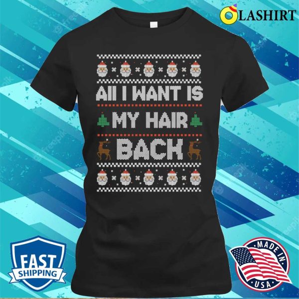 Balm Men Christmas T-shirt, Balm Men Christmas All I Want Is My Hair Back Funny T-shirt