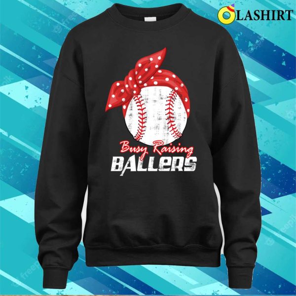 Baseball Gift T-shirt, Funny Baseball Softball Wife Mom Busy Raising Baller T-shirt