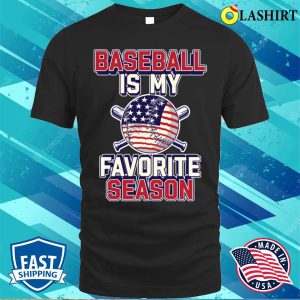 Baseball Is My Favorite Season Funny Baseball Gift T shirt 1