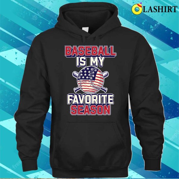 Baseball Is My Favorite Season Funny Baseball Gift T-shirt