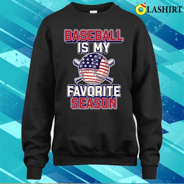 Baseball Is My Favorite Season Funny Baseball Gift T-shirt