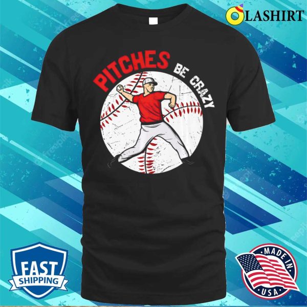 Baseball T-shirt, Baseball Quote Funny Pitches T-shirt