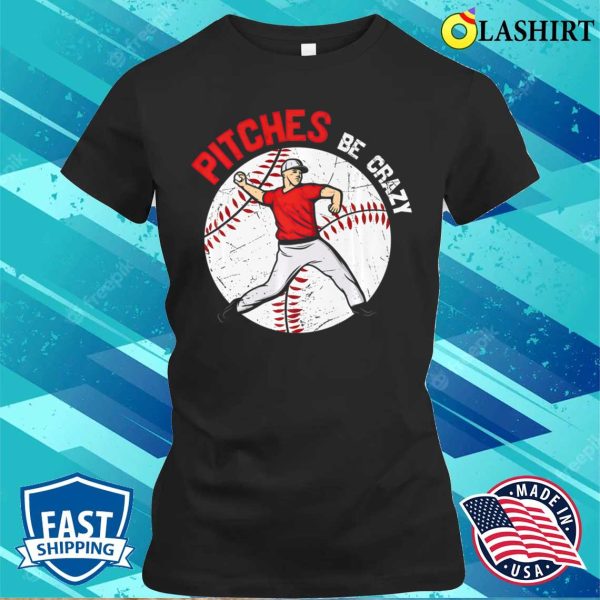 Baseball T-shirt, Baseball Quote Funny Pitches T-shirt