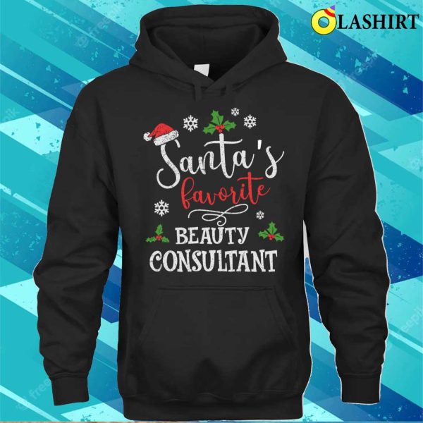 Beauty Consultant T-shirt, Santas Favorite Beauty Consultant Funny Christmas T-shirt