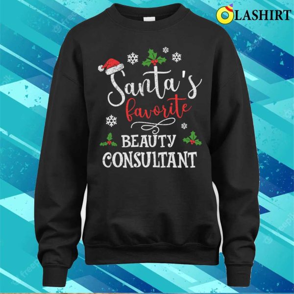 Beauty Consultant T-shirt, Santas Favorite Beauty Consultant Funny Christmas T-shirt