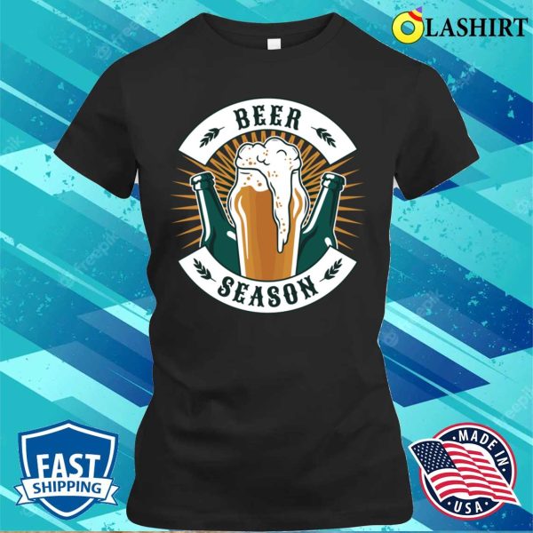 Beer Season Funny Beer Gift T-shirt