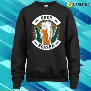 Beer Season Funny Beer Gift T shirt 4