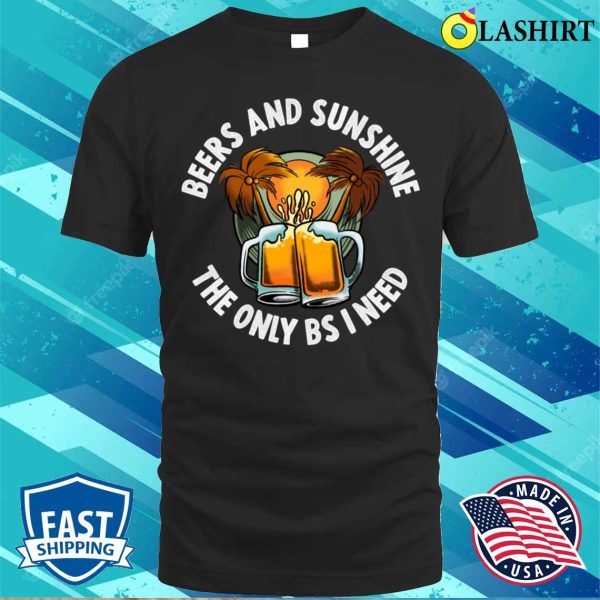 Beers and Sunshine Funny Beer Gift T-Shirt