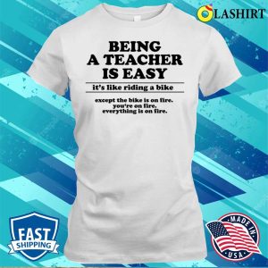 Being A Teacher Is Easy Funny Teacher T shirt 1