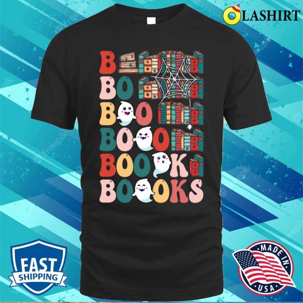 Being Aunt Is A Little Bit Parent Teach, Boooks Ghosts, Book Library Reading Shirt