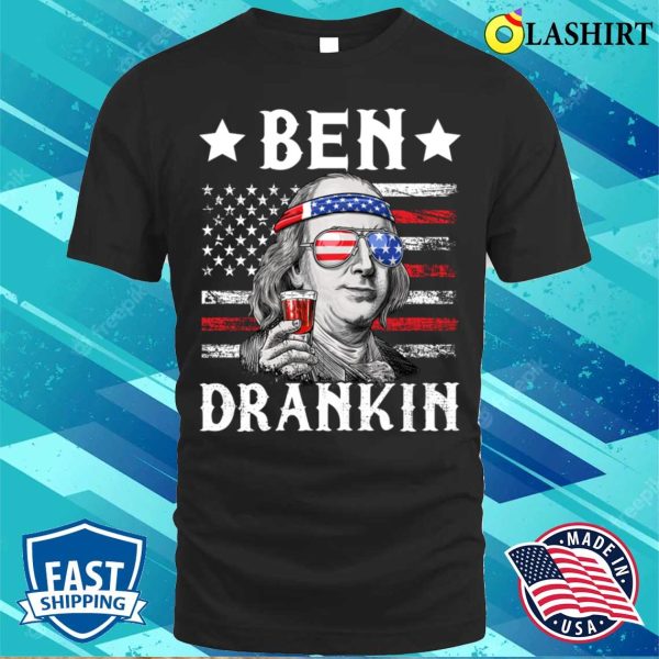 Ben Drankin Funny 4th Of July T-shirt