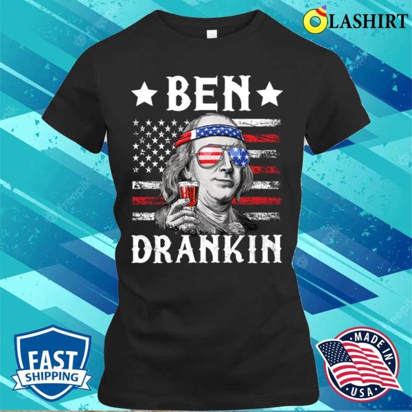 Ben Drankin Funny 4th Of July T-shirt