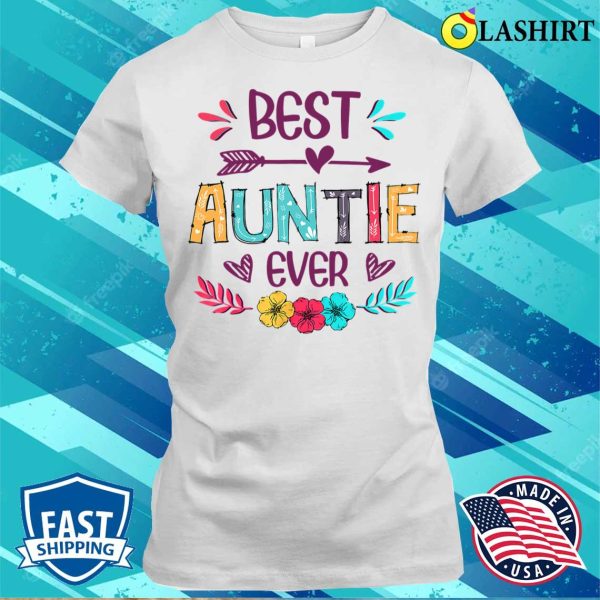 Best Auntie Ever Funny Flowers Mother’s Day 2022 T-shirt