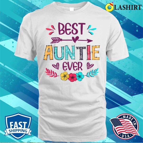 Best Auntie Ever Funny Flowers Mother’s Day 2022 T-shirt