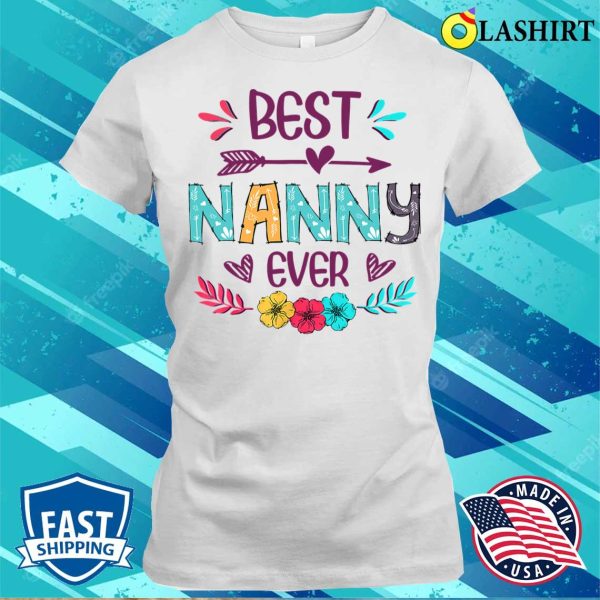 Best Nanny Ever Funny Flowers Mother’s Day T-shirt