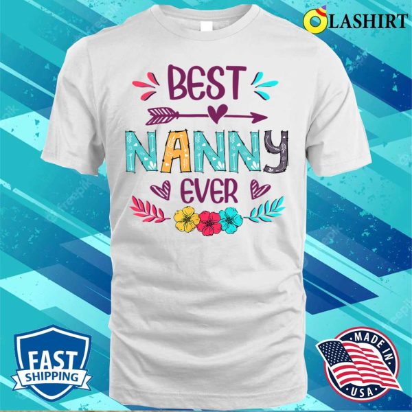 Best Nanny Ever Funny Flowers Mother’s Day T-shirt