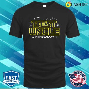 Best Uncle In The Galaxy Shirt Funny Uncle Shirt 1