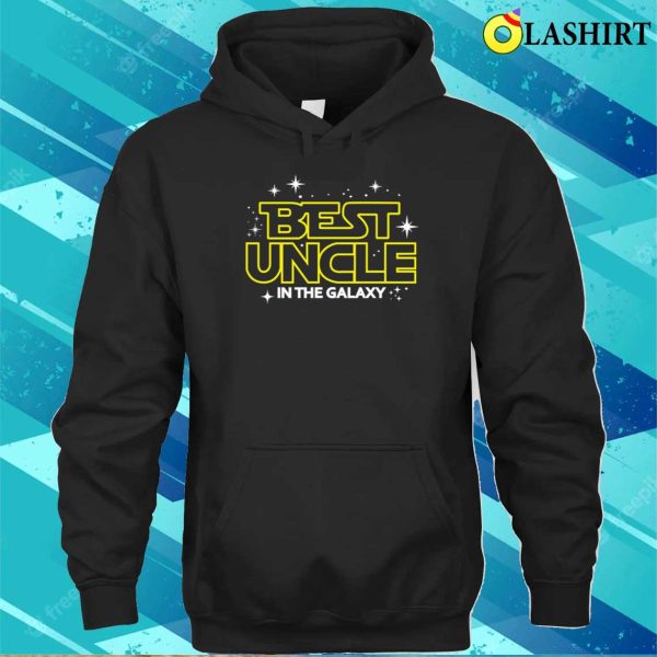 Best Uncle In The Galaxy Shirt, Funny Uncle Shirt