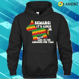 Beware Its Cinco De Mayo Typography Funny T shirt 3