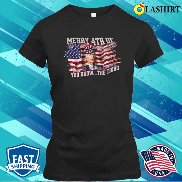 Biden 4th Of July Bundle Of You Know, The Thing Funny Biden Shirt