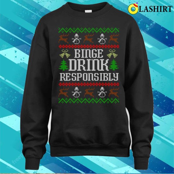 Binge Drink Responsibly Funny Ugly Christmas Party Drinking T-shirt