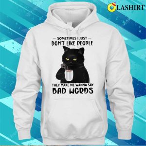 Black Cat Coffee Sometimes I Just Dont Like People Funny Bad Word Cat T shirt 3