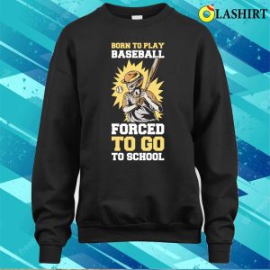 Born To Play Baseball Funny Baseball Gift T shirt 4