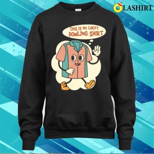 Bowling Lover Gift T shirt Funny Bowling Lover Gift Idea T shirt 4