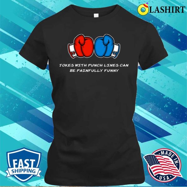 Boxing Humor Shirt, Funny Jokes With Punchlines Retro Design Shirt