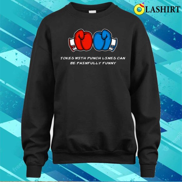 Boxing Humor Shirt, Funny Jokes With Punchlines Retro Design Shirt