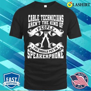 Broadband Installer Funny Cable Technician T shirt 1