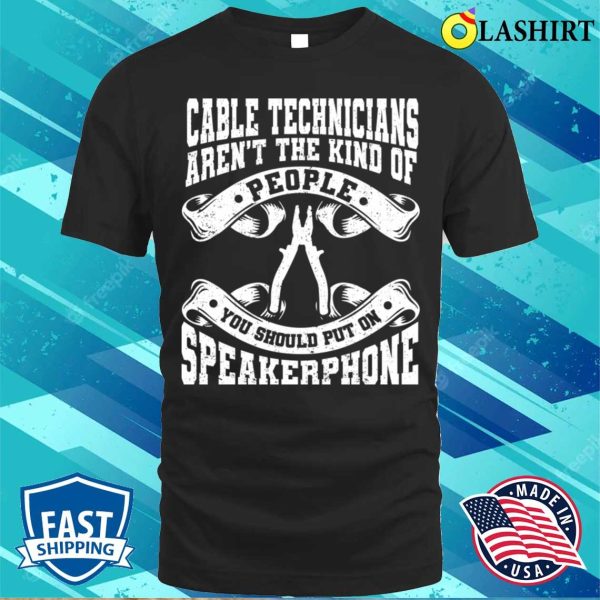 Broadband Installer Funny Cable Technician T-shirt